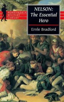 Paperback Nelson: The Essential Hero (Wordsworth Military Library) Book