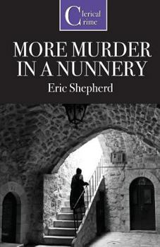 More Murder in a Nunnery - Book #2 of the Harrington Convent
