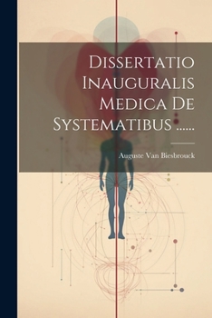 Paperback Dissertatio Inauguralis Medica De Systematibus ...... [Latin] Book