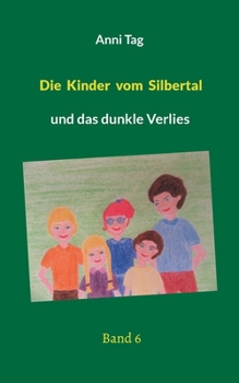 Paperback Die Kinder vom Silbertal: und das dunkle Verlies [German] Book