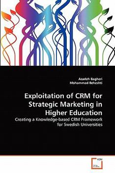 Paperback Exploitation of CRM for Strategic Marketing in Higher Education Book