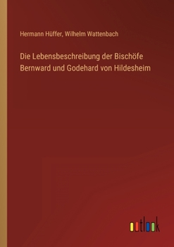 Paperback Die Lebensbeschreibung der Bischöfe Bernward und Godehard von Hildesheim [German] Book