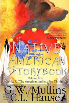 Paperback The Native American Story Book Volume Five Stories of the American Indians for Children Book