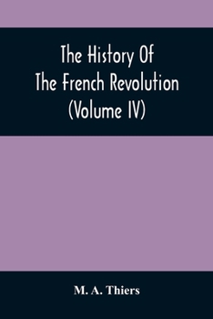 Paperback The History Of The French Revolution (Volume Iv) Book