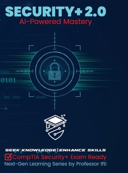 Hardcover Security+ 2.0 AI-Powered Mastery: CompTIA Security+ Exam Ready Book