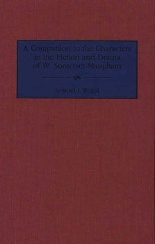 Hardcover A Companion to the Characters in the Fiction and Drama of W. Somerset Maugham Book