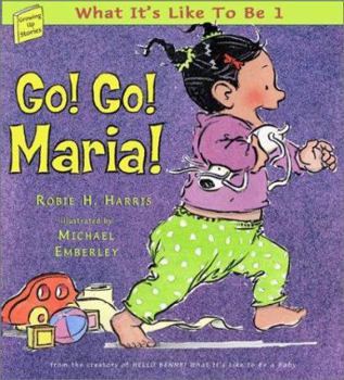 Go! Go! Maria!: What It's Like To Be 1 (Harris, Robie H. Growing Up Stories, 2.) - Book  of the Growing Up Stories