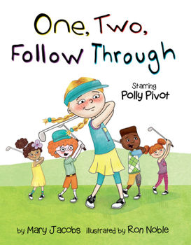 Hardcover One, Two, Follow Through!: Starring Polly Pivot Book