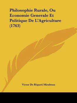 Paperback Philosophie Rurale, Ou Economie Generale Et Politique De L'Agriculture (1763) [French] Book