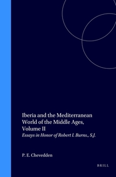 Hardcover Iberia and the Mediterranean World of the Middle Ages, Volume II: Essays in Honor of Robert I. Burns., S.J. Book