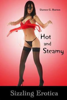Hot and Steamy: Sizzling Erotica - Book #6 of the Hot and Steamy