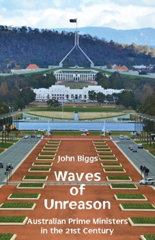 Paperback Waves of Unreason: Australian Prime Ministers in the 21st Century Book