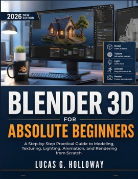 Paperback Blender 3D for Absolute Beginners: A Step-by-Step Practical Guide to Modeling, Texturing, Lighting, Animation, and Rendering from Scratch Book