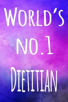 World's No.1 Dietitian: The perfect gift for the professional in your life - 119 page lined journal