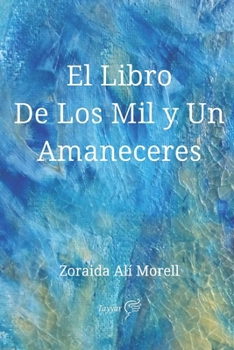 Paperback El Libro De Los Mil y Un Amaneceres [Spanish] Book