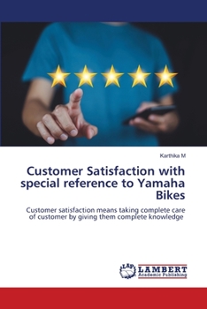 Paperback Customer Satisfaction with special reference to Yamaha Bikes Book