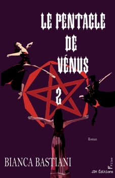 Paperback Le Pentacle de Vénus - tome 2: Le dénouement magique et mystérieux de la Lignée de la Rose [French] Book