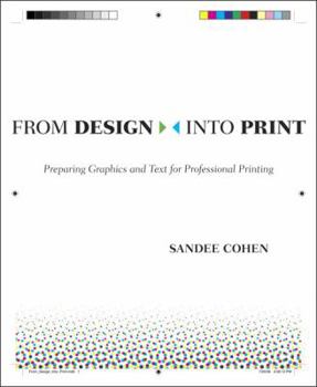 Paperback From Design Into Print: Preparing Graphics and Text for Professional Printing Book