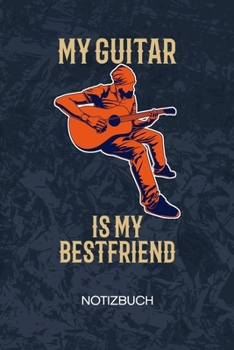 My Guitar Is My Best Friend: Gitarrist Notizbuch A5 Kariert - Sänger Heft - Instrumente Notizheft 120 Seiten KARO - Musikliebe Notizblock Gitarrensolo Motiv - Instrumentalist Geschenk (German Edition)