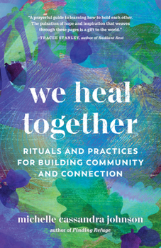 Paperback We Heal Together: Rituals and Practices for Building Community and Connection Book