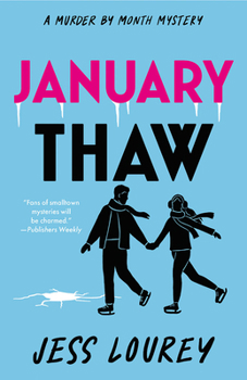 January Thaw - Book #9 of the Murder by Month Romcom Mystery