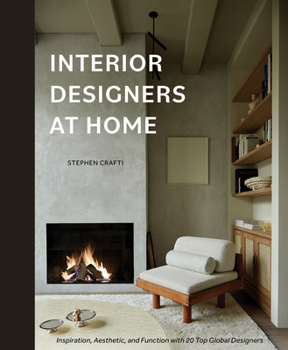 Hardcover Interior Designers at Home: Inspiration, Aesthetic, and Function with 20 Top Global Designers Book