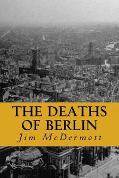 The Deaths of Berlin: The Second Otto Fischer Novel - Book #2 of the Otto Fischer