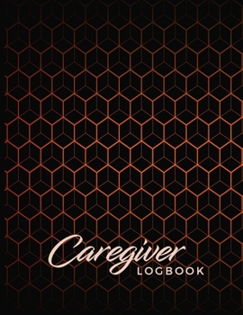 Paperback Caregiver Logbook: Caregivers Nurses Daily Log Journal; Home Aide Record Book; Medicine Reminder Notebook, Medical History, Tracking, Mon Book