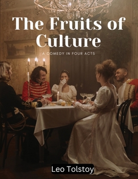 Paperback The Fruits of Culture: A Comedy in Four Acts Book