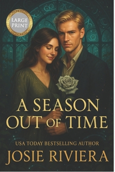 A Season Out of Time Large Print: A Christian Historical Romantasy (Stories of Love, Faith, and Hope)