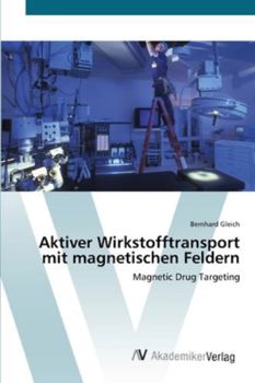 Paperback Aktiver Wirkstofftransport mit magnetischen Feldern [German] Book