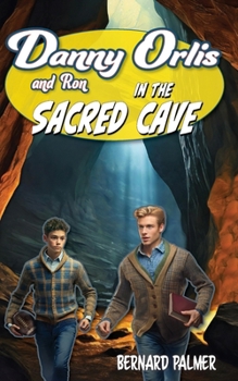 Danny Orlis in the Sacred Cave - Book  of the Danny Orlis Adventure