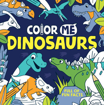 Paperback Color Me: Dinosaurs Book