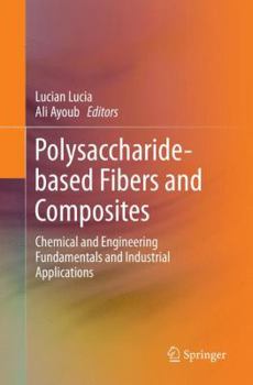 Paperback Polysaccharide-Based Fibers and Composites: Chemical and Engineering Fundamentals and Industrial Applications Book