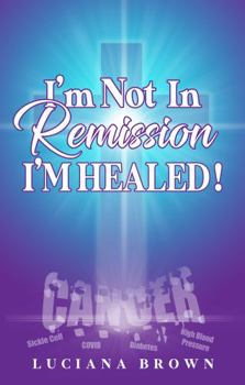 Paperback I'm Not in Remission. I'm Healed! Book