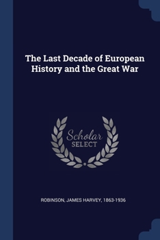 Paperback The Last Decade of European History and the Great War Book