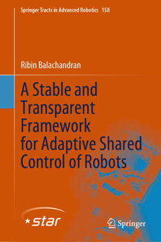 Hardcover A Stable and Transparent Framework for Adaptive Shared Control of Robots Book