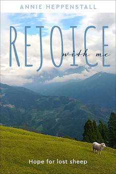 Paperback Rejoice with Me: Hope for Lost Sheep Book