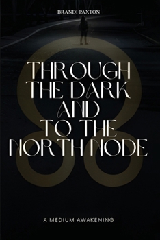 Paperback Through The Dark And To The North Node Book