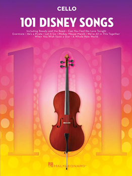Paperback 101 Disney Songs for Cello - Cello Sheet Music Book with Songs from Classic to Contemporary Disney Movies, TV Shows, and Theme Parks - Cello Music Col Book