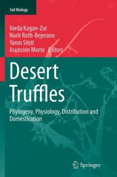 Paperback Desert Truffles: Phylogeny, Physiology, Distribution and Domestication Book