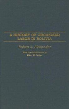 Hardcover A History of Organized Labor in Bolivia Book