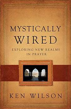 Hardcover Mystically Wired: Exploring New Realms in Prayer Book