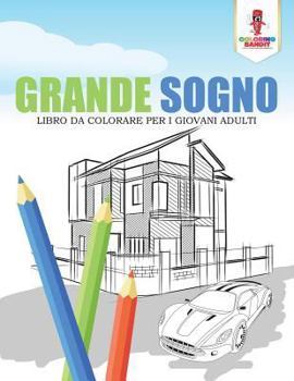 Paperback Grande Sogno: Libro Da Colorare Per I Giovani Adulti [Italian] Book