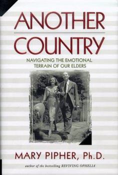 Hardcover Another Country: Navigating the Emotional Terrain of Our Elders Book