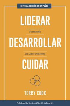 Liderar Desarrollar Cuidar: Formando un Líder Diferente