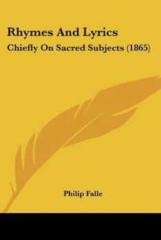 Paperback Rhymes And Lyrics: Chiefly On Sacred Subjects (1865) Book