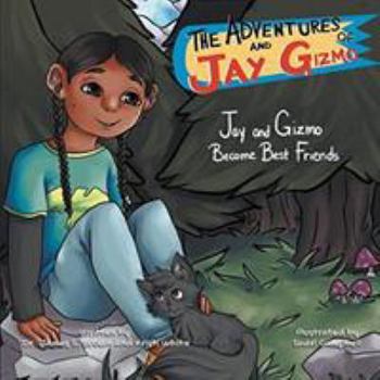 Paperback The Adventures of Jay and Gizmo: Jay and Gizmo Become Best Friends Book