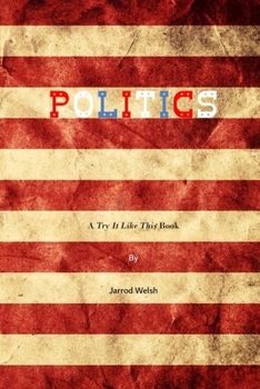 Paperback Politics: A Try It Like This Book
