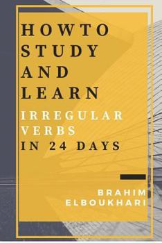 Paperback How to Study and learn your English Irregular verbs in 24 days Book